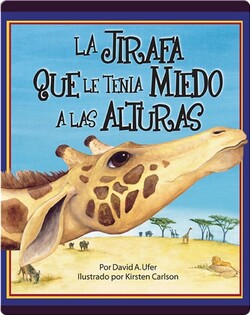 La jirafa que le tenia mieda a las alturas