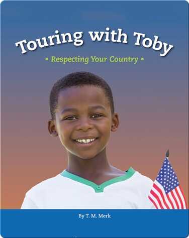 Touring with Toby: Respecting Your Country book