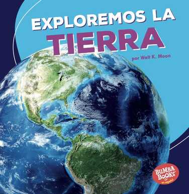 Exploremos la Tierra (Let's Explore Earth) book