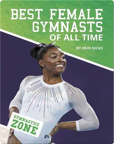 Gymnastics Zone: Best Female Gymnasts of All Time book