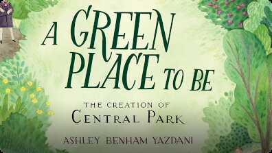 A Green Place to Be: The Creation of Central Park book