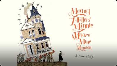 Moving the Millers' Minnie Moore Mine Mansion book