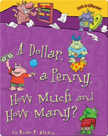 A Dollar, A Penny, How much, How Many?