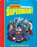 The Amazing Adventures of Superman!: Day of the Bizarros!