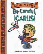 Be Careful, Icarus! (Mini Myths)