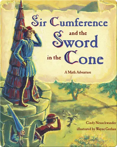 Sir Cumference and the Sword in the Cone book