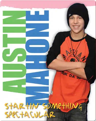 Austin Mahone: Startin' Something Spectacular book