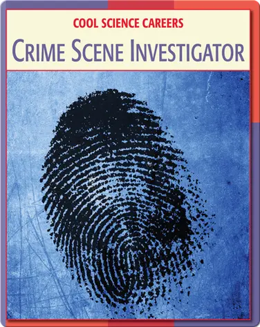 Cool Science Careers: Crime Scene Investigator book