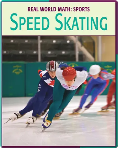 Real World Math: Sports, Speed Skating book