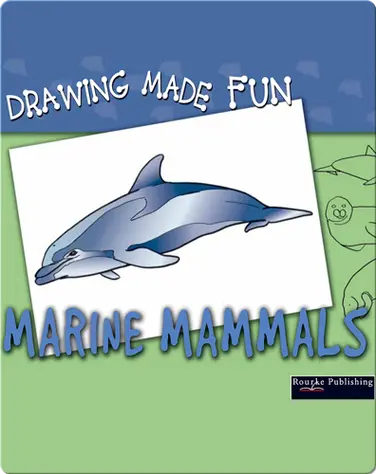 Drawing Made Fun: Marine Mammals book