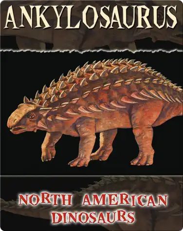 North American Dinosaurs: Ankylosaurus book