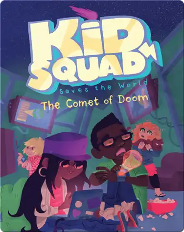 Kid Squad Saves the World: The Comet of Doom book