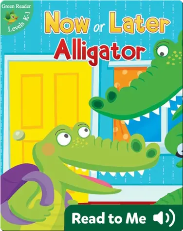 Now Or Later Alligator book