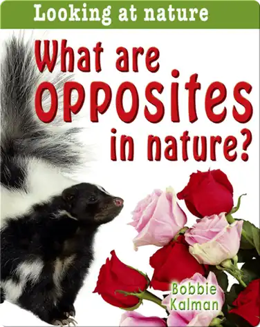 What Are Opposites In Nature? book