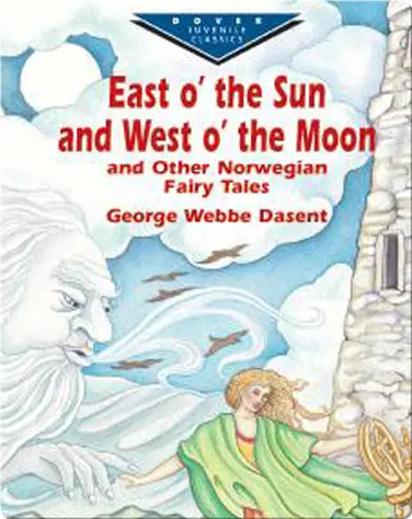 East O' The Sun And West O' The Moon And Other Norwegian Fairy Tales book