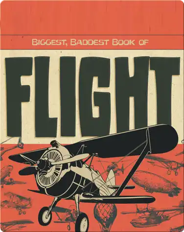 Biggest, Baddest Book of Flight book