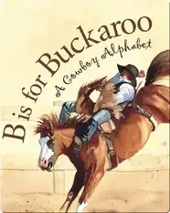 B is for Buckaroo: A Cowboy Alphabet