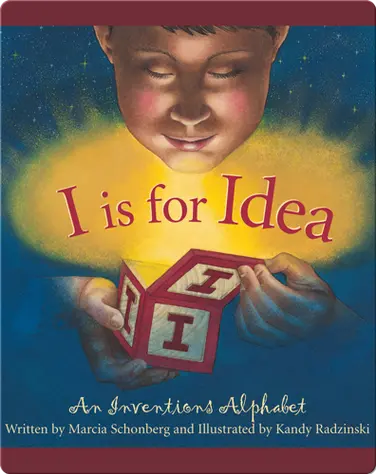 I is for Idea: An Inventions Alphabet book