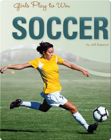 Girls Play to Win Soccer book