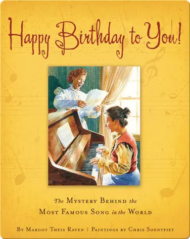 Happy Birthday to You!: The Mystery Behind the Most Famous Song in the World book