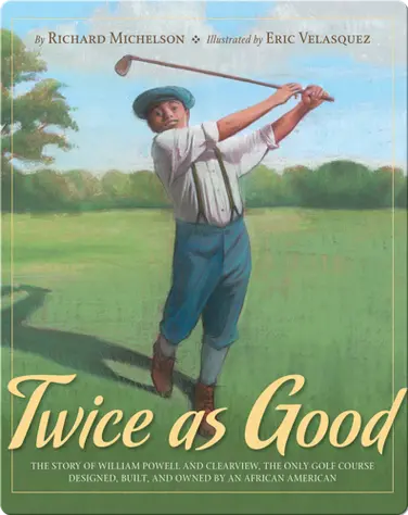 Twice as Good: The Story of William Powell and Clearview... book