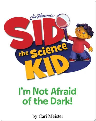 Sid the Science Kid: I'm Not Afraid of the Dark! book