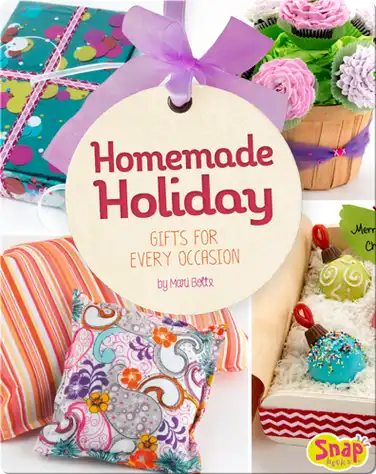 Homemade Holiday: Gifts for Every Occasion book