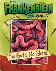 The Frankenstein Journals: The No Guts, No Gloria