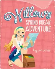 Sleepover Girls: Willow's Spring Break Adventure