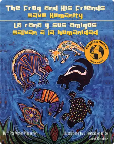 The Frog and His Friends Save Humanity / La rana y sus amigos salvan a la humanidad book