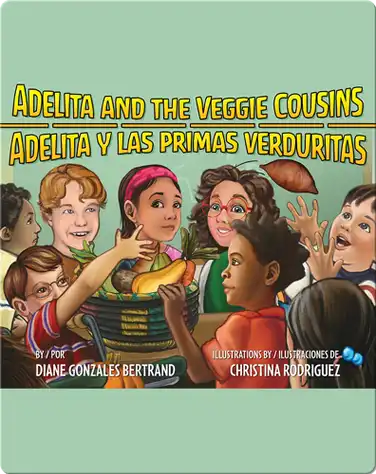 Adelita and the Veggie Cousins / Adelita y las primas verduritas book