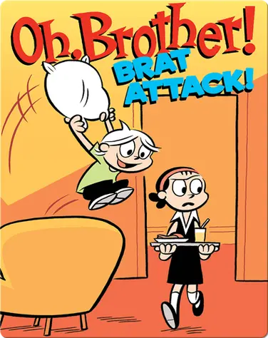 Oh, Brother! Brat Attack! book