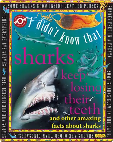 I Didn't Know That…Sharks Keep Losing Their Teeth book