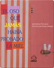 El oso que jamás había probado la miel (The bear who had never tasted honey)