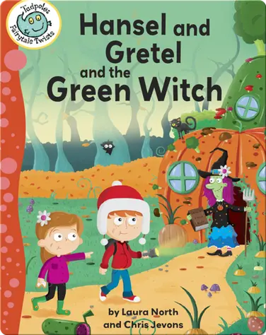 Hansel and Gretel and the Green Witch book