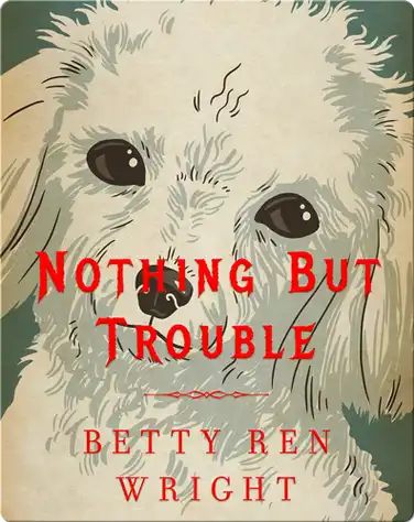 Nothing But Trouble book