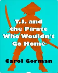 T.J. and the Pirate Who Wouldn't Go Home