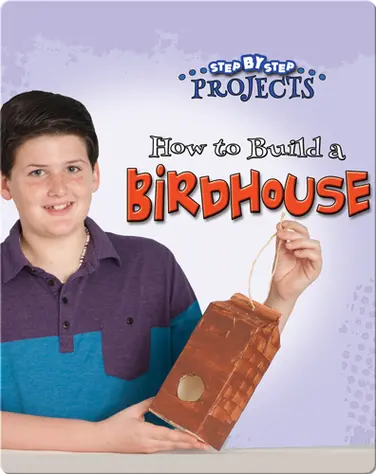 How to Build a Birdhouse book