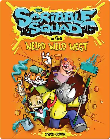 The Scribble Squad in the Weird Wild West book