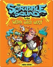 The Scribble Squad in the Weird Wild West