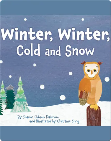 Winter, Winter, Cold and Snow book