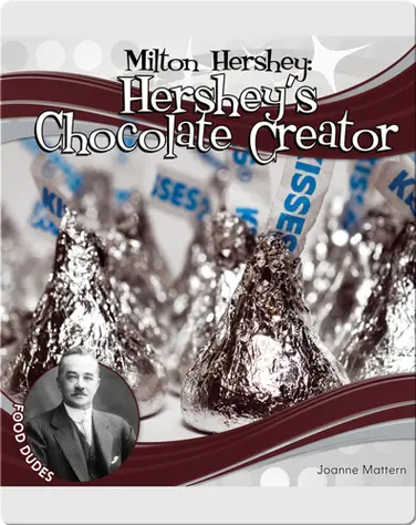 Milton Hershey: Hershey's Chocolate Creator book