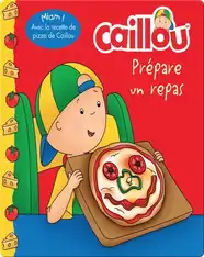 Caillou: Prepare un repas