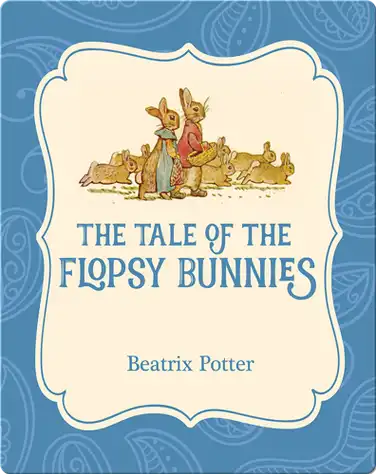 The Tale of the Flopsy Bunnies book