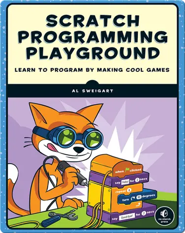 Scratch Programming Playground: Learn to Program by Making Cool Games book