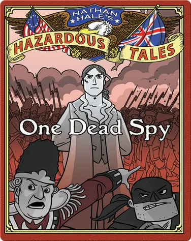 One Dead Spy (Nathan Hale's Hazardous Tales #1) book