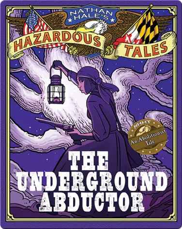 Underground Abductor (Nathan Hale's Hazardous Tales #5) book