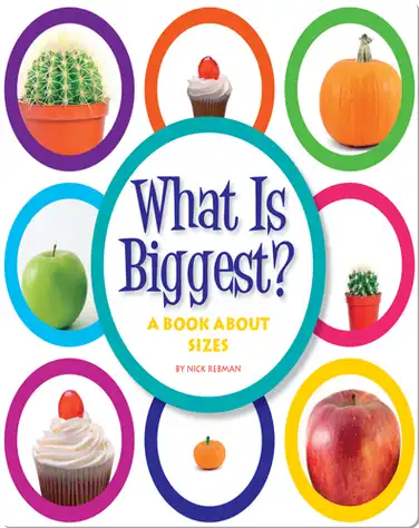What Is Biggest?: A Book about Sizes book