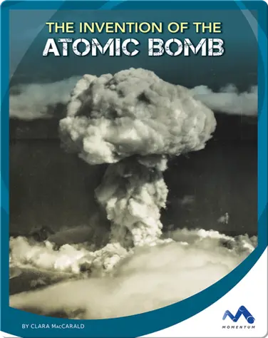 The Invention of the Atomic Bomb book