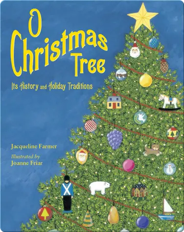 O Christmas Tree: Its History and Holiday Traditions book